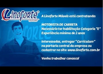 V�DEO: Linoforte M�veis abre vagas para Motorista de Carreta