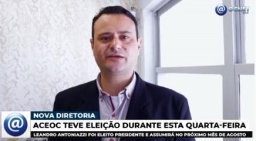 VDEO: Leandro Antoniazzi  eleito novo presidente da ACEOC e assume cargo em Agosto
