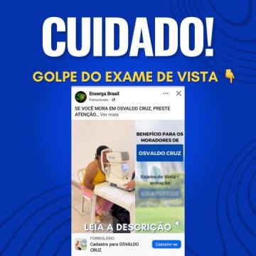 Prefeitura de Osvaldo Cruz alerta para golpe de an�ncio falso sobre exames oftalmol�gicos e arma��es de �culos gratuitas