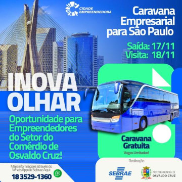 Sebrae e Prefeitura de Osvaldo Cruz promovem caravana gratuita a S�o Paulo para empreendedores do com�rcio