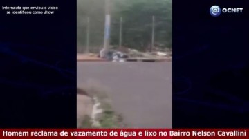 V�DEO: Homem reclama de vazamento de �gua e descarte irregular de lixo no bairro Nelson Cavallini
