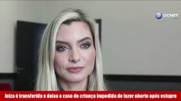 V�DEO: Ju�za deixa caso de menina estuprada que foi impedida de abortar em SC