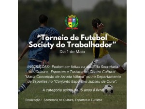Secretaria de Cultura, Esportes e Turismo abre inscries para o "Torneiro de Futebol Society do Trabalhador"