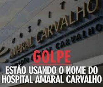 Golpistas usam nome do Hospital Amaral Carvalho para conseguir dinheiro