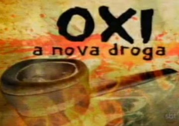Oxi: mais devastador e barato que crack