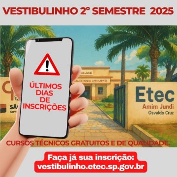 �ltimos dias de inscri��es para o Vestibulinho 2� semestre 2025 da Etec Amim Jundi