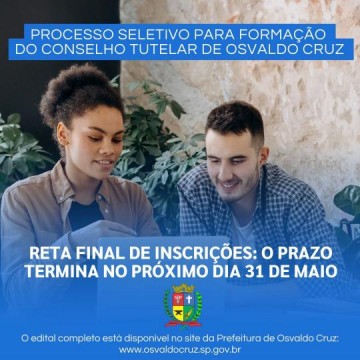 VDEO: Reta final das inscries do Processo Seletivo para formao do Conselho Tutelar de Osvaldo Cruz