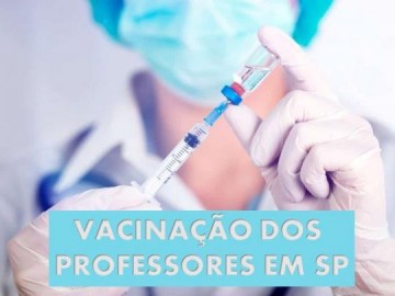 Comea a vacinao dos professores e profissionais ligados  educao