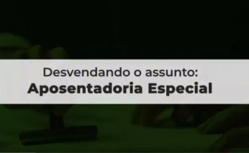 V�DEO: Entenda o que � a Aposentadoria Especial