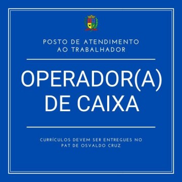 Oportunidade de trabalho: A Secretaria de Ind�stria e Com�rcio, juntamente com o PAT, disponibiliza 1 vaga para Operador de Caixa