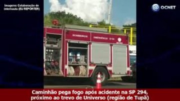 V�DEO: Acidente faz caminh�o pegar fogo pr�ximo a Universo, na regi�o de Tup�