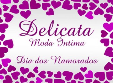 Dia dos namorados inesquec�vel � com os presentes da Delicata