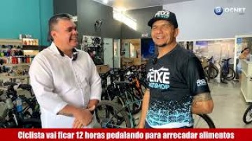 V�DEO: Ciclista de Osvaldo Cruz vai ficar 12 horas pedalando por arrecada��o de alimentos neste s�bado (30)