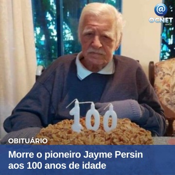 LUTO: Morre o pioneiro Jayme Persin aos 100 anos de idade